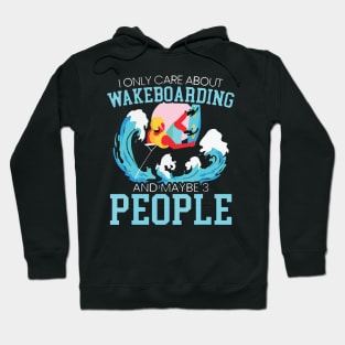 i only care about wakeboarding Hoodie